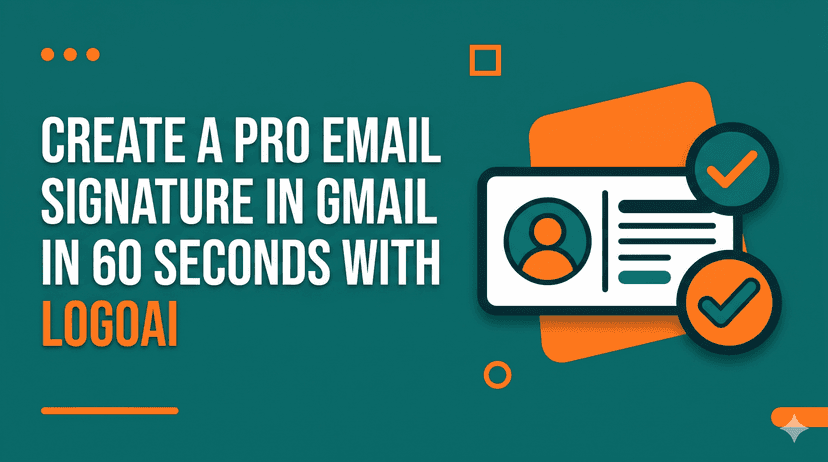 Create a Pro Email Signature in Gmail in 60 Seconds with LogoAI