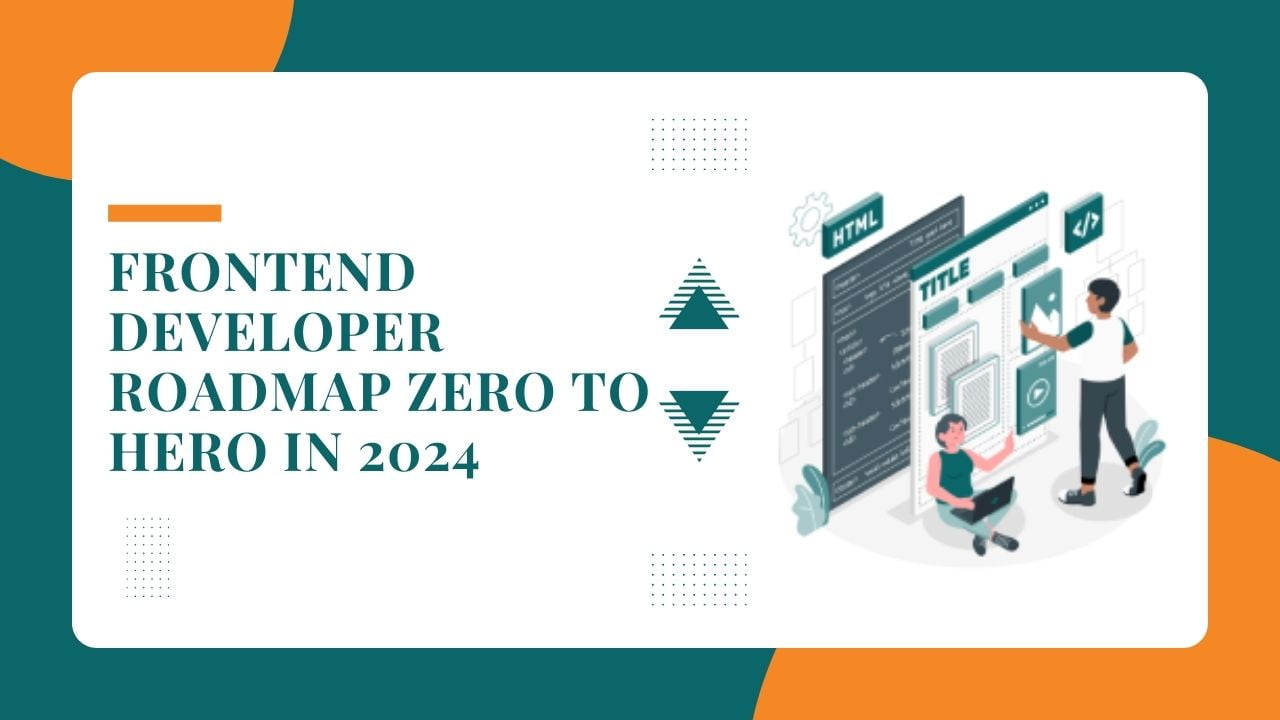 2024 Frontend Developer Roadmap Guide